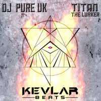 DJ Pure UK - Titan / The Lurker