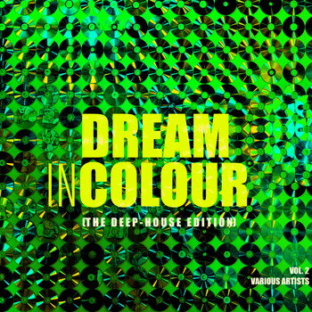 Various Artists - Dream In Colour, Vol. 2 (The Deep-House Edition)