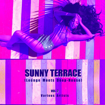 Various Artists - Sunny Terrace (Lounge Meets Deep House), Vol. 2