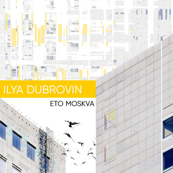 Ilya Dubrovin - Eto Moskva