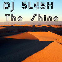 DJ 5L45H - The Shine