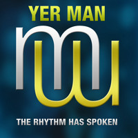 Yer Man - The Rhythm Has Spoken