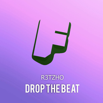 R3tzho - Drop The Beat