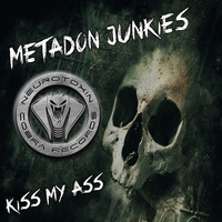 Metadon Junkies - Kiss My Ass
