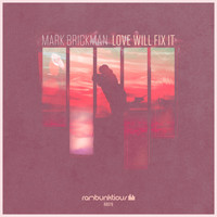 DJ Mark Brickman - Love Will Fix It
