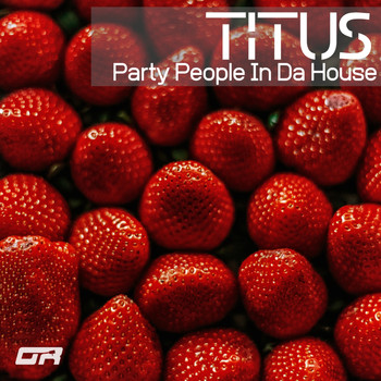 Titus - Party People In Da House