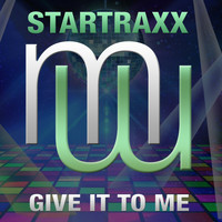 Startraxx - Give it 2 me