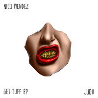 Nico Mendez - Get Tuff EP