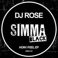 DJ Rose - How I Feel EP