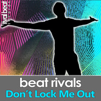Beat Rivals - Don't Lock Me Out