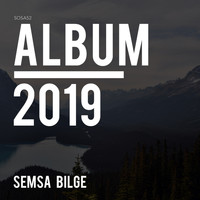 Semsa Bilge - Album 2019