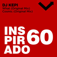 DJ Kepi - What / Cosmic