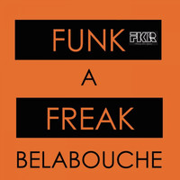 Belabouche - Funk A Freak