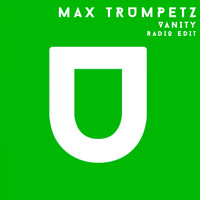 Max Trumpetz - Vanity (Radio Edit)