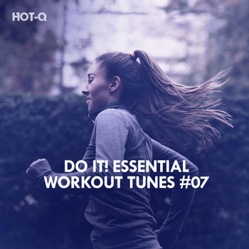 HOTQ - Do It! Essential Workout Tunes, Vol. 07