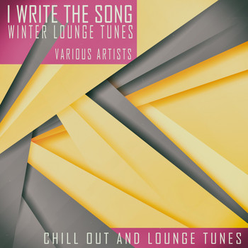 Various Artists - I Write The Song - Winter Lounge Tunes