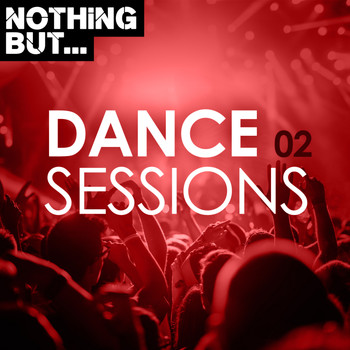 Various Artists - Nothing But... Dance Sessions, Vol. 02