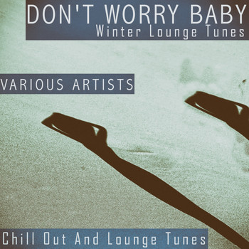 Various Artists - Don't Worry Baby - Winter Lounge Tunes