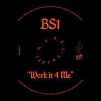 BS1 - Work It 4 Me