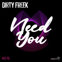 Dirty Freek - Need You