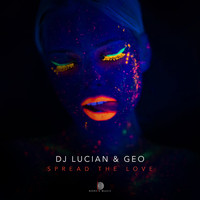 Dj Lucian & Geo - Spread The Love