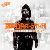 Rob Da Rhythm - Blood, Sweat N' Beers (Explicit)