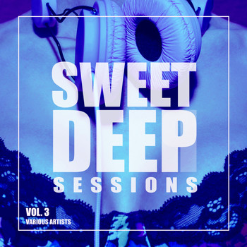 Various Artists - Sweet Deep Sessions, Vol. 3