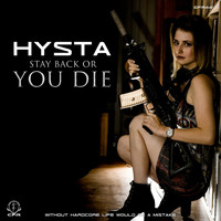 Hysta - Stay Back or You Die (Explicit)