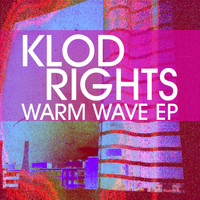 Klod Rights - Warm Wave EP