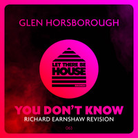 Glen Horsborough - You Don't Know (Richard Earnshaw Revision)