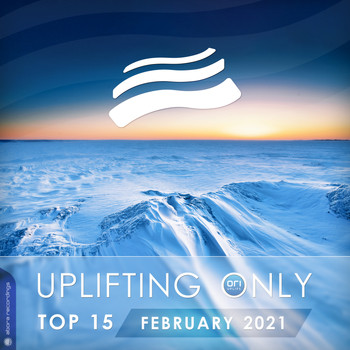 Various Artists - Uplifting Only Top 15: February 2021
