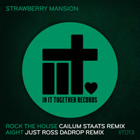 Strawberry Mansion - Aight & Rock The House Remixes EP