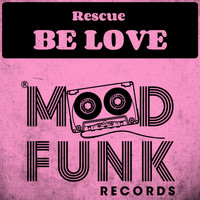 Rescue - Be Love