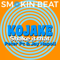 Kojake - Shake It That (Peter Pc & Jay Napoli Rework)