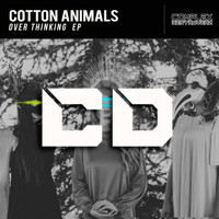 Cotton Animals - Over Thinking EP