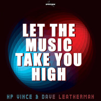 HP Vince & Dave Leatherman - Let The Music Take You High