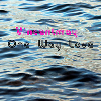 Vincentmay - One Way Love (Original Mix)