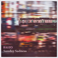 Basto - Sunday Sadness