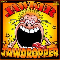 Jawker - Jaw-Dropper