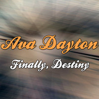 Ava Dayton - Finally, Destiny (Remixes)