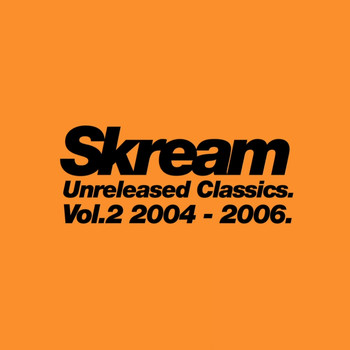 Skream - Unreleased Classics. Vol.2 2004-2006