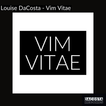 Louise DaCosta - Vim Vitae
