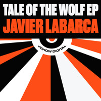 Javier Labarca - Tale of The Wolf EP