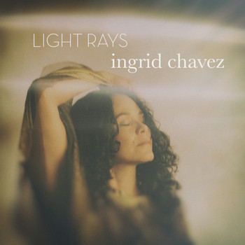 Ingrid Chavez - Light Rays