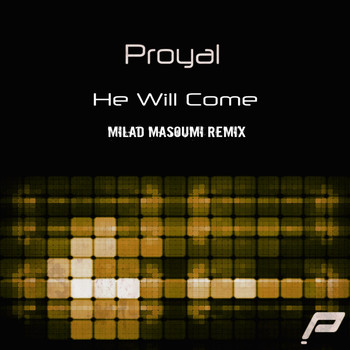 Proyal - He Will Come (Milad Masoumi Remix)