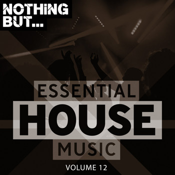 Various Artists - Nothing But... Essential House Music, Vol. 12