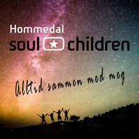 Hommedal Soul Children - Alltid sammen med meg