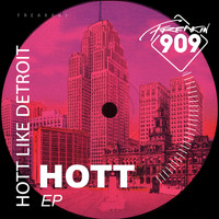 Hott Like Detroit - Hott EP