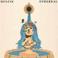 Dulcie - Ethereal