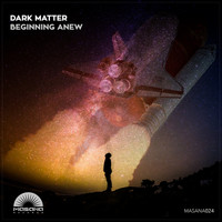 Dark Matter - Beginning Anew